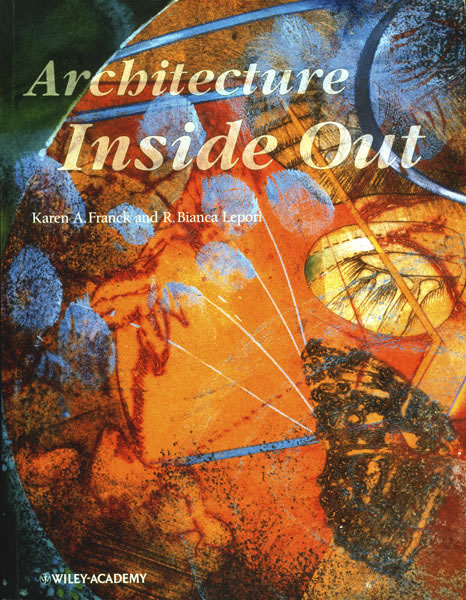 Architecture Inside Out, Karen Franck and Bianca Lepori, Wiley- Academy, London, 2000. Cover Image: Wing Development . Rose and Boat illus pp 68.