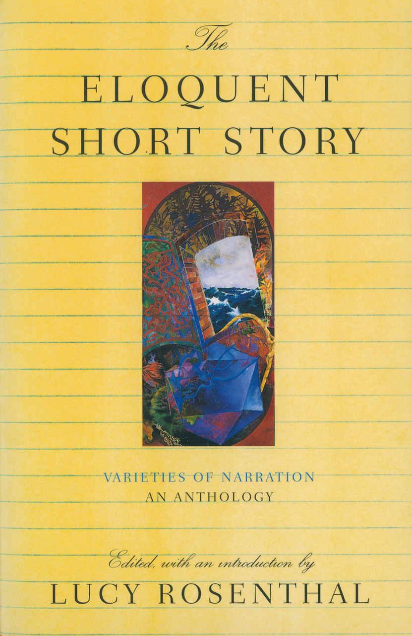 The Eloquent Short Story, Edited by Lucy Rosenthal, Persea Books, New York, 2004. Cover Image: Rapunzel